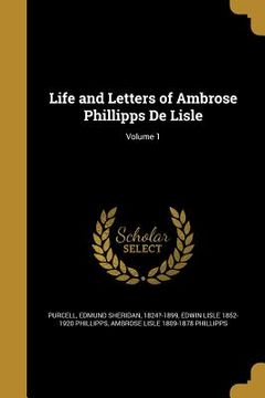 portada Life and Letters of Ambrose Phillipps De Lisle; Volume 1 (en Inglés)