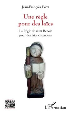 portada Une Rgle Pour des Lacs la Rgle de Saint Benot Pour des Lacs Cisterciens (en Francés)