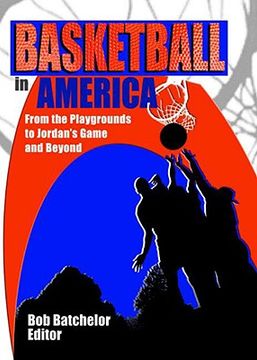 portada basketball in america: from the playgrounds to jordan's game and beyond (in English)