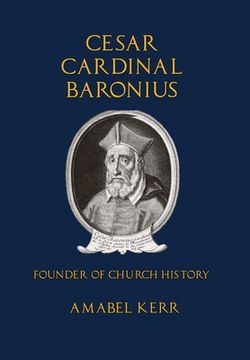 portada Cesar Cardinal Baronius: Founder of Church History (en Inglés)
