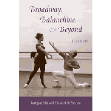 portada Broadway, Balanchine, and Beyond: A Memoir 