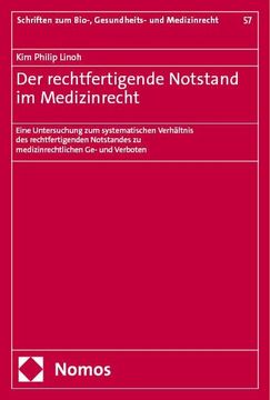 portada Der Rechtfertigende Notstand im Medizinrecht: Eine Untersuchung zum Systematischen Verhaltnis des Rechtfertigenden Notstandes zu Medizinrechtlichen ge- und Verboten (en Alemán)