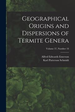 portada Geographical Origins and Dispersions of Termite Genera; Volume 37, number 18