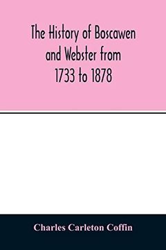 portada The History of Boscawen and Webster From 1733 to 1878 