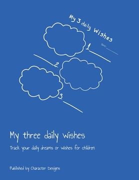 portada My three daily wishes: Track your daily dreams or wishes for children (en Inglés)