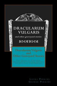 portada Dracularum Vulgaris and Other Graveyard Stories