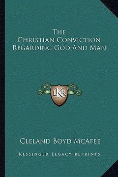 portada the christian conviction regarding god and man (en Inglés)