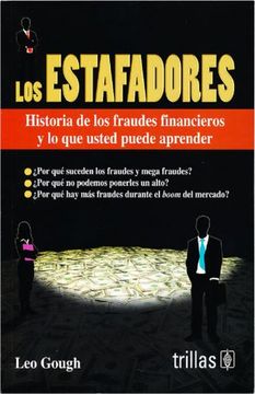 portada Estafadores, Los. Historia de los Fraudes Financieros y lo que Usted Puede Aprender