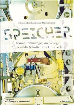 portada Speicher Theorie, Technologie, Archäologie: Ausgewählte Schriften von Horst Völz (Computerarchäologie) (en Alemán)