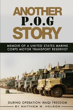 portada Another P.O.G. Story: Memoir of A Marine Motor-Transport Reservist During Operation Iraqi Freedom (en Inglés)
