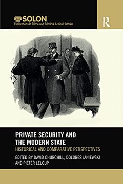 portada Private Security and the Modern State (Routledge Solon Explorations in Crime and Criminal Justice Histories) (en Inglés)