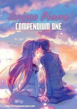 portada Anime Piano, Compendium One: Easy Anime Piano Sheet Music Book for Beginners and Advanced