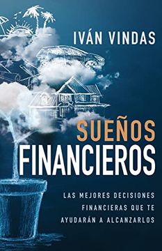 portada Sueños Financieros: Las Mejores Decisiones Financieras Que Te Ayudarán a Alcanzarlos