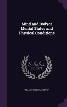 portada Mind and Bodyor Mental States and Physical Conditions (in English)