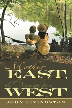 portada Mother East, Daughter West (en Inglés)