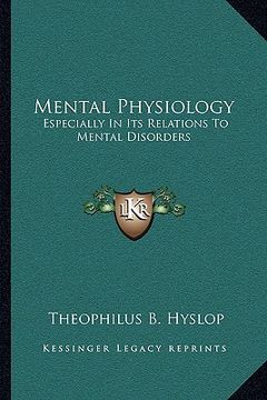 portada mental physiology: especially in its relations to mental disorders (en Inglés)