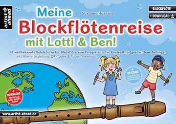 portada Meine Blockflötenreise mit Lotti & Ben! 18 Weltbekannte Spielstücke für Blockflöte zum Vorspielen für Kinder & Fortgeschrittene Anfänger (Inkl. Klavierbegleitung, Qr-Code & Audio-Download)