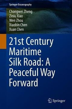 portada 21st Century Maritime Silk Road: A Peaceful Way Forward (Springer Oceanography)