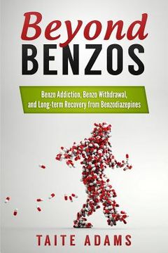 portada Beyond Benzos: Benzo Addiction, Benzo Withdrawal, and Long-term Recovery from Benzodiazepines (en Inglés)