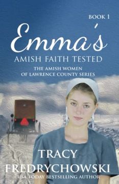 portada Emma's Amish Faith Tested: An Amish Fiction Christian Novel (The Amish Women of Lawrence County) (en Inglés)