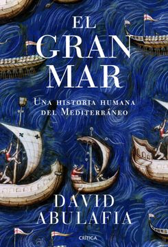 portada El Gran Mar: Una Historia Humana del Mediterráneo (Serie Mayor)
