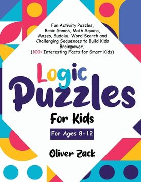 portada Logic Puzzles For Kids For Ages 8-12 (en Inglés)