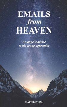 portada Emails from Heaven: An angel's advice to his young apprentice. (en Inglés)