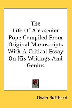 portada the life of alexander pope compiled from original manuscripts with a critical essay on his writings and genius