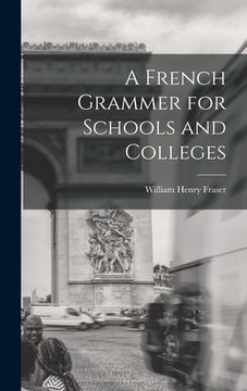 portada A French Grammer for Schools and Colleges (en Inglés)