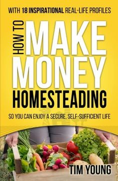 portada How to Make Money Homesteading: So You Can Enjoy a Secure, Self-Sufficient Life