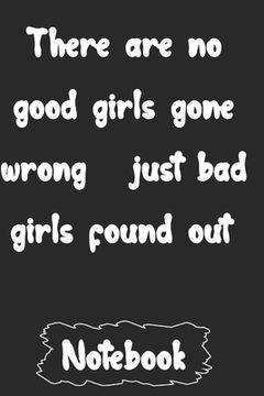 portada There are no good girls gone wrong just bad girls found out.