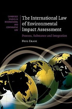 portada The International law of Environmental Impact Assessment: Process, Substance and Integration (Cambridge Studies in International and Comparative Law) (en Inglés)