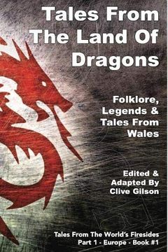portada Tales From the Land of Dragons (Tales From the World's Firesides - Europe) (en Inglés)