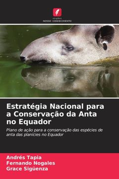 portada Estratégia Nacional Para a Conservação da Anta no Equador (en Portugués)