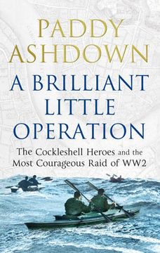 portada A Brilliant Little Operation: The Cockleshell Heroes and the Most Courageous Raid of World War 2