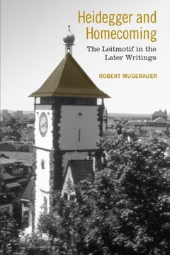 portada Heidegger and Homecoming: The Leitmotif in the Later Writings (in English)