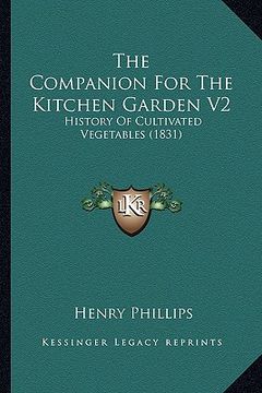 portada the companion for the kitchen garden v2: history of cultivated vegetables (1831) (in English)