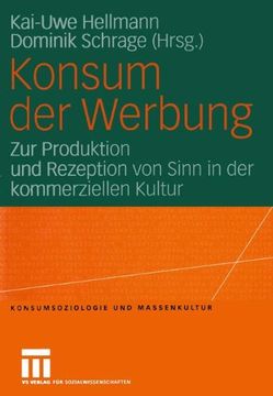 portada Konsum der Werbung: Zur Produktion und Rezeption von Sinn in der kommerziellen Kultur (Konsumsoziologie und Massenkultur) (German Edition)