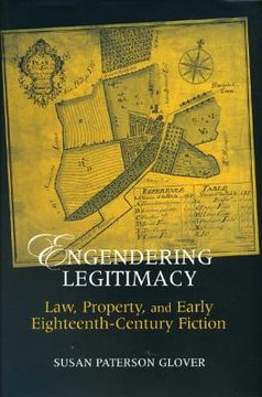 portada Engendering Legitimacy: Law, Property, and Early Eighteenth-Century Fiction (en Inglés)