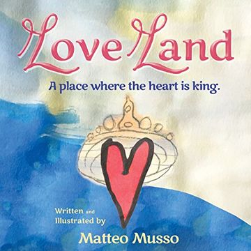 portada Love Land: A Place Where the Heart Is King.