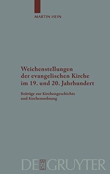 portada Weichenstellungen der Evangelischen Kirche im 19. Und 20. Jahrhundert: Beiträge zur Kirchengeschichte und Kirchenordnung (en Alemán)