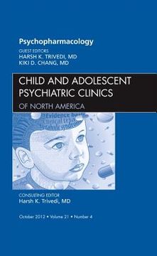portada Psychopharmacology, an Issue of Child and Adolescent Psychiatric Clinics of North America: Volume 21-4 (in English)