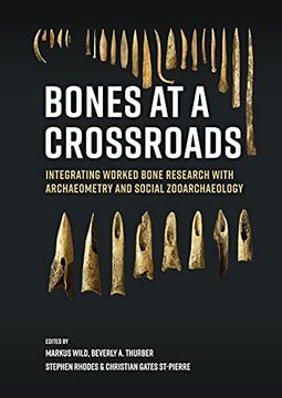 portada Bones at a Crossroads: Integrating Worked Bone Research with Archaeometry and Social Zooarchaeology (en Inglés)
