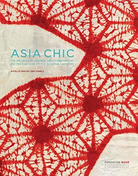 portada Asian Chic. Or how Japanese and Chinese Textiles Influenced Fashion During the Roaring Twenties. Ediz. Inglese e Francese (en Inglés)