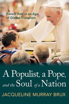 portada A Populist, a Pope, and the Soul of a Nation (in English)