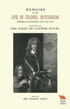 portada MEMOIRS OF THE LIFE OF COLONEL HUTCHINSONAlso an Account of The Siege of Lathom House (en Inglés)