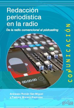 portada Redacción Periodística en la Radio; De la Radio Convencional al Pódcasting: 500488 (Comunicación)
