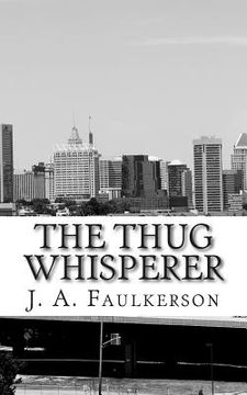 portada The Thug Whisperer (in English)