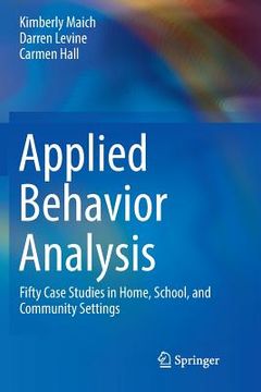portada Applied Behavior Analysis: Fifty Case Studies in Home, School, and Community Settings (en Inglés)