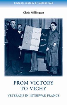 portada From Victory to Vichy: Veterans in Inter-War France (Cultural History of Modern War) (in English)